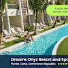 selloffvacations-prod/CAMPAIGNS + PROMOS/2025/Top 10 Rated Hotels - July/SOV_Top10RatedHotels_July25_DreamsOnyx_Ecomm_Carousel_1920x1080_EN